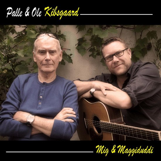 Cover for Palle &amp; Ole Kibsgaard · Mig &amp; Maggiduddi (CD) [1. udgave] (2011)