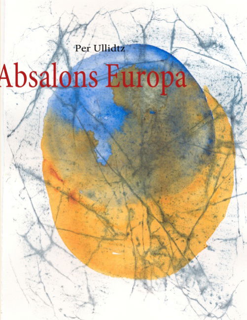 Cover for Per Ullidtz · Absalons Europa (Paperback Book) [1st edition] [Paperback] (2011)