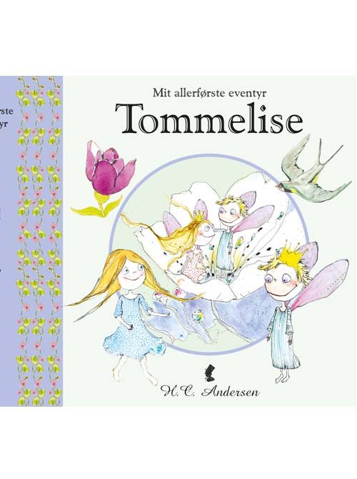 Mit allerførste eventyr: H.C. Andersen Tommelise - H.C.Andersen - Bøger - Globe - 9788778846396 - 20. november 2015