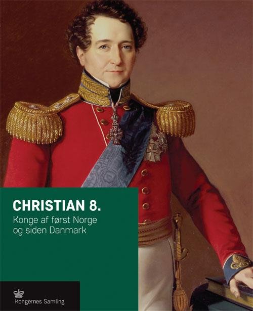 Cover for Kroneserien: Christian 8. (Bound Book) [1st edition] (2016)