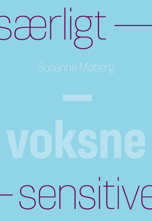 Cover for Susanne Møberg · Særligt sensitive: Særligt sensitive - Voksne . (Poketbok) [1:a utgåva] (2014)