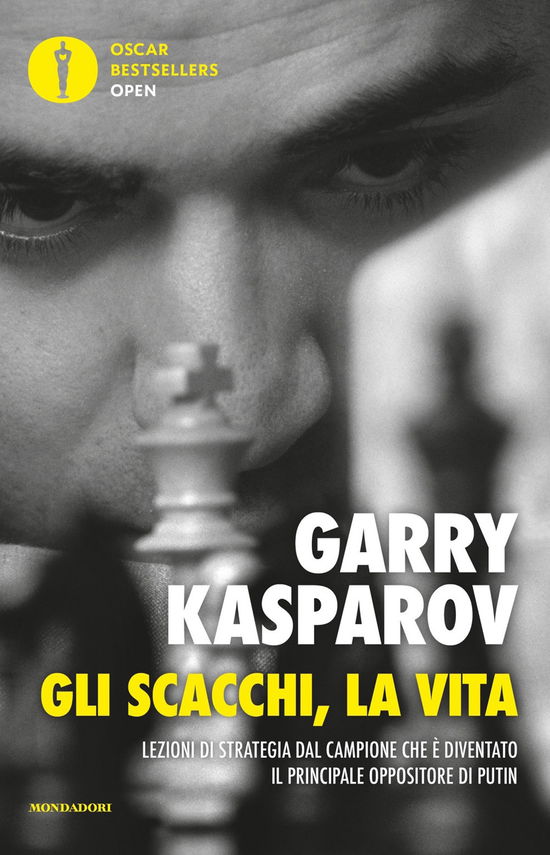 Cover for Garry Kasparov · Gli Scacchi, La Vita. Lezione Di Strategia Dal Campione Che E Diventato Il Principale Oppositore Di Putin (Book)