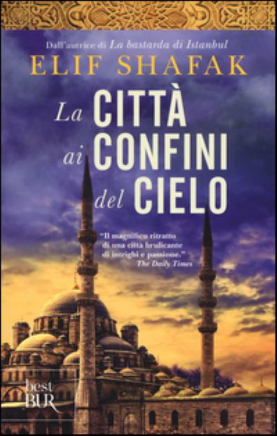 Cover for Elif Shafak · La Citta Ai Confini Del Cielo (Bog)