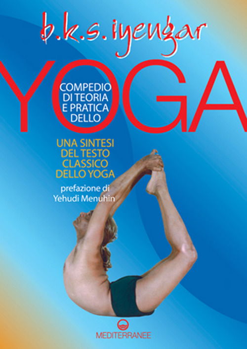 Cover for Iyengar B. K. S. · Compendio Di Teoria E Pratica Dello Yoga. Una Sintesi Del Testo Classico Dello Yoga (Buch)