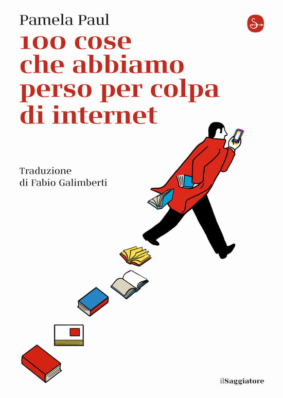 Cover for Pamela Paul · 100 Cose Che Abbiamo Perso Per Colpa Di Internet (Book)