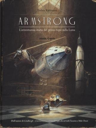 Cover for Torben Kuhlmann · Armstrong. L'avventurosa Storia Del Primo Topo Sulla Luna (Bok)