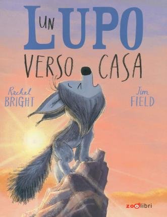 Cover for Rachel Bright · Un Lupo Verso Casa. Ediz. A Colori (Bog)