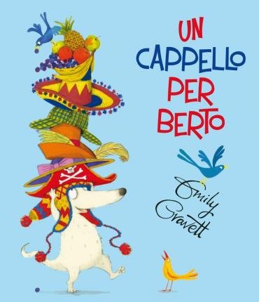 Cover for Emily Gravett · Un Cappello Per Berto. Ediz. A Colori (Book)