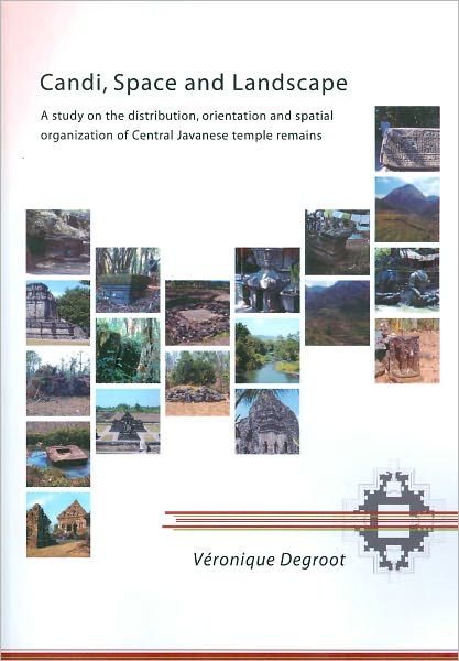Candi, Space and Landscape - V. M. Y. Degroot - Books - Sidestone Press - 9789088900396 - April 30, 2010