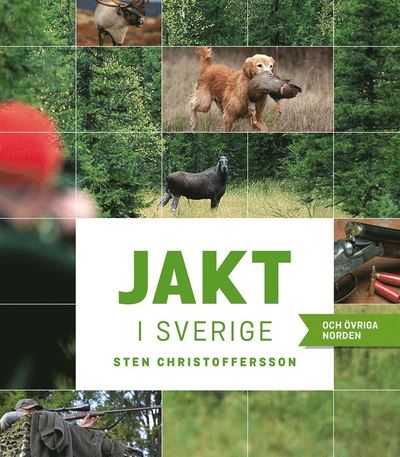 Cover for Sten Christoffersson · Jakt i Sverige och övriga Norden (Inbunden Bok) (2015)