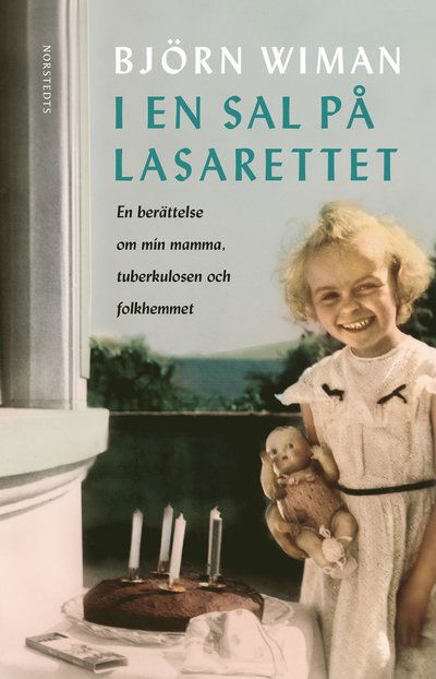 Cover for Björn Wiman · I en sal på lasarettet : en berättelse om min mamma, tuberkulosen och folkhemmet (Hardcover Book) (2022)