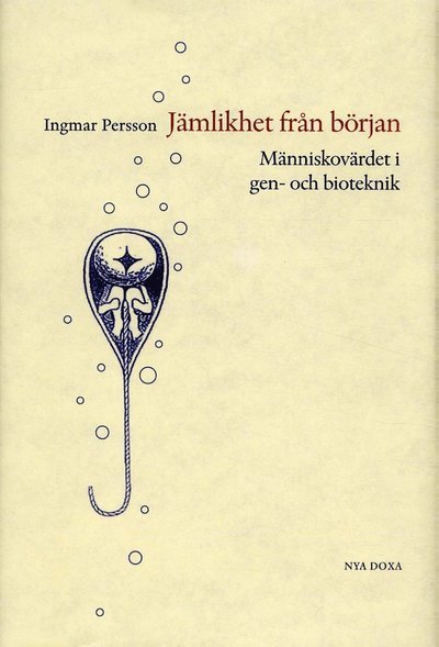 Cover for Ingmar Persson · Jämlikhet från början : Människovärde i gen- och bioteknik (Bound Book) (2004)