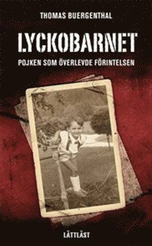 Cover for Thomas Buergenthal · Lyckobarnet : pojken som överlevde förintelsen (lättläst) (Book) (2011)