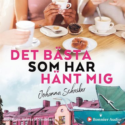 Cover for Johanna Schreiber · Det bästa som har hänt mig (Audiobook (MP3)) (2019)