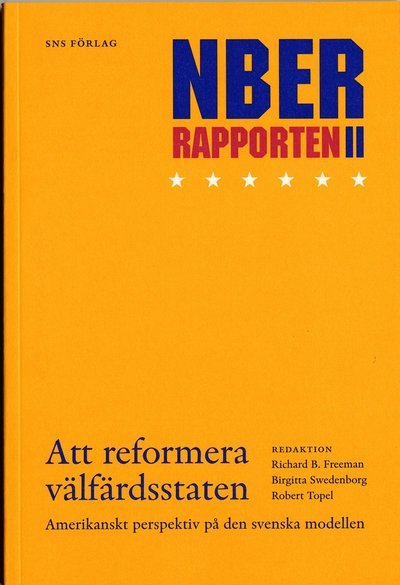 Cover for Robert Topel · Konjunkturrådets rapport: Att reformera välfärdsstaten : NBER-rapporten 2 : amerikanskt perspektiv på den svenska modellen : Konjunkturrådets rapport 2006 (Book) (2006)