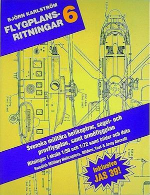 Cover for Björn Karlström · Flygplansritningar. 6 : Svenska Militära Helikoptrar, Prov- och Segelflyg (Paperback Book) (1991)