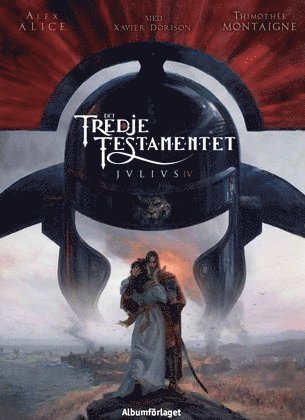 Det tredje testamentet. Julius: Det tredje testamentet. Julius IV - Alex Alice - Książki - Albumförlaget - 9789186783396 - 16 września 2015