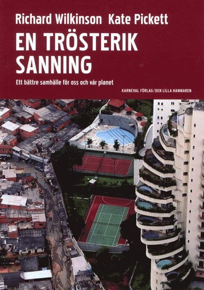 Cover for Kate Pickett · En trösterik sanning : ett bättre samhälle för oss och vår planet (Bog) (2015)