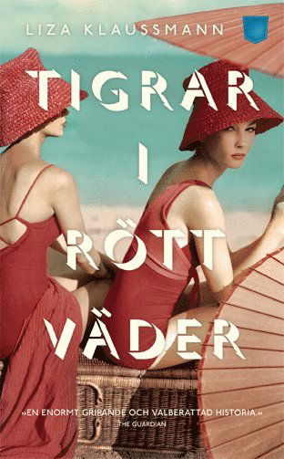 Cover for Liza Klaussmann · Tigrar i rött väder (Paperback Book) (2013)