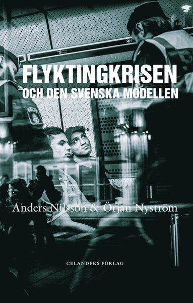 Cover for Örjan Nyström · Flyktingkrisen och den svenska modellen (Book) (2016)