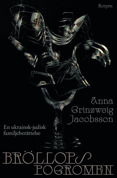 Cover for Anna Grinzweig Jacobsson · Bröllopspogromen - En ukrainsk-judisk familjeberättelse (Bound Book) (2023)