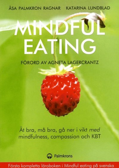 Cover for Katarina Lundblad · Mindful eating : ät bra, må bra, gå ner i vikt med mindfulness, compassion och KBT (Book) (2015)