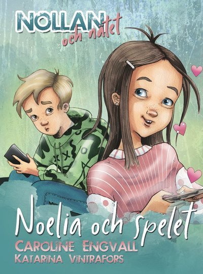 Cover for Caroline Engvall · Nollan och nätet: Noelia och spelet (Indbundet Bog) (2021)