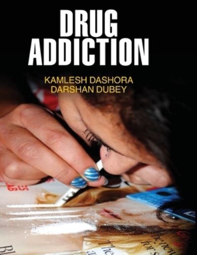 Cover for Kamlesh Dashora · Drug Addiction (Hardcover Book) (2013)