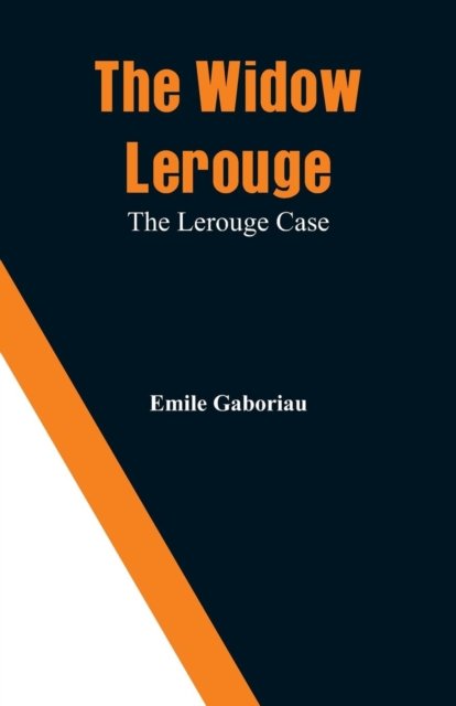 Cover for Emile Gaboriau · The Widow Lerouge (Pocketbok) (2018)