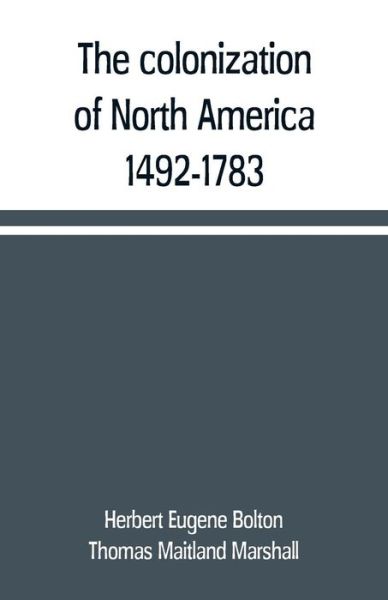 Cover for Herbert Eugene Bolton · The colonization of North America, 1492-1783 (Pocketbok) (2019)