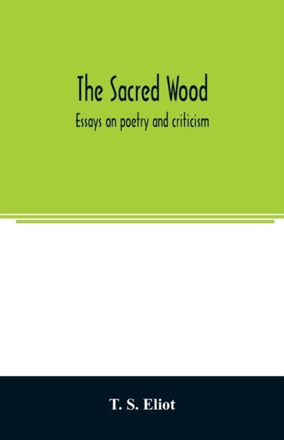 Cover for T S Eliot · The sacred wood (Paperback Bog) (2020)