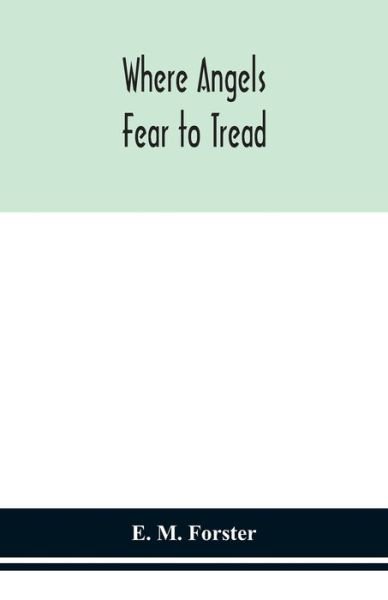 Cover for E M Forster · Where angels fear to tread (Taschenbuch) (2020)