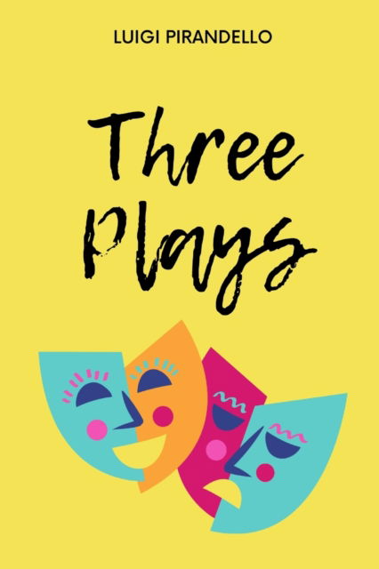 Cover for Luigi Pirandello · Three Plays (Paperback Book) (2023)