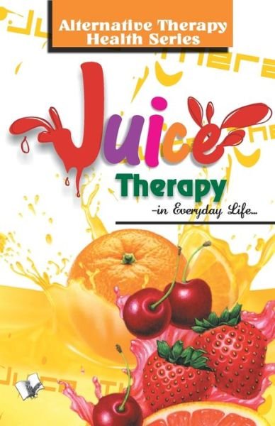 Cover for Vikas Khatri · Juice Therapy (Pocketbok) (2019)