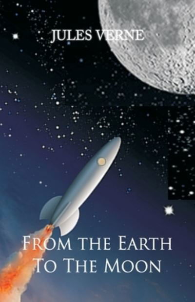 From the Earth to the Moon - Jules Verne - Books - Hawk Press - 9789388318396 - August 5, 1987