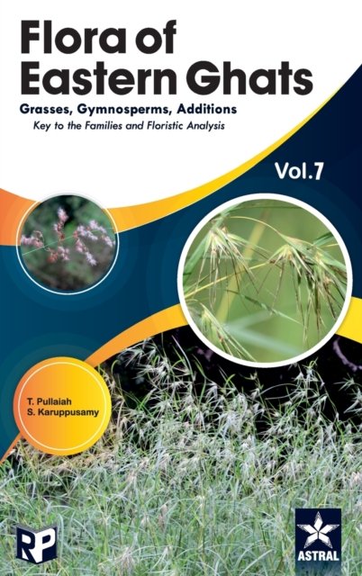 Cover for Pullaiah T · Flora of Eastern Ghats Vol 7: Grass Gymnosperms Additions Keys to the Families and Floristics Analysis (Hardcover Book) (2020)