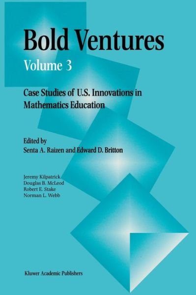 S Raizen · Bold Ventures: Case Studies of U.S. Innovations in Mathematics Education (Pocketbok) [Softcover reprint of the original 1st ed. 1996 edition] (2011)
