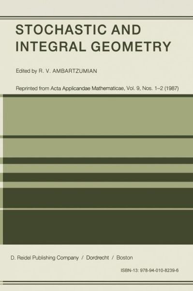 Cover for R V Ambartzumian · Stochastic and Integral Geometry (Pocketbok) [Softcover reprint of the original 1st ed. 1987 edition] (2011)