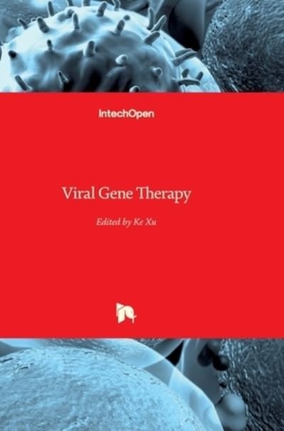 Cover for Ke Xu · Viral Gene Therapy (Hardcover Book) (2011)