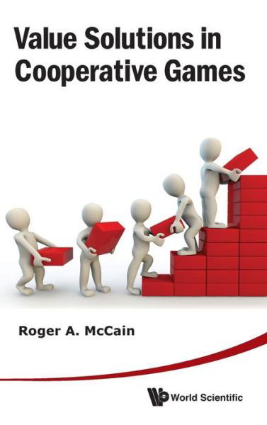Cover for Mccain, Roger A (Drexel Univ, Usa) · Value Solutions In Cooperative Games (Hardcover bog) (2013)