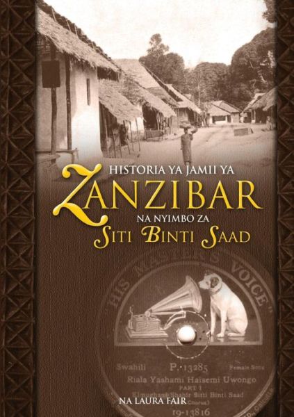 Cover for Laura Fair · Historia Ya Jamii Ya Zanzibar Na Nyimbo Za Siti Binti Saad (Paperback Book) [Swahili edition] (2013)