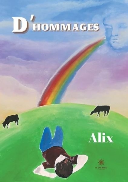 D'hommages - Alix - Libros - Le Lys Bleu - 9791037734396 - 4 de julio de 2021