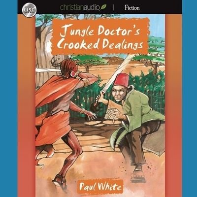 Cover for Paul White · Jungle Doctor's Crooked Dealings (CD) (2012)