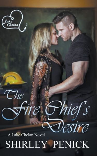 Cover for Shirley Penick · The Fire Chief's Desire - Lake Chelan (Paperback Book) (2021)