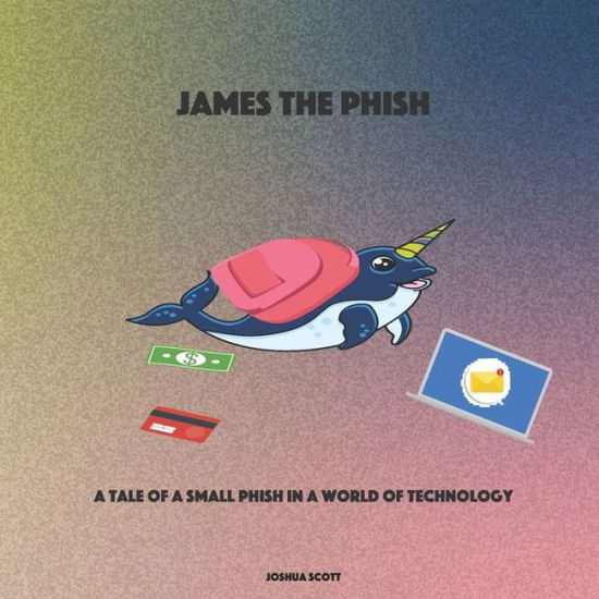 Cover for Joshua Scott · James the Phish (Book) (2022)