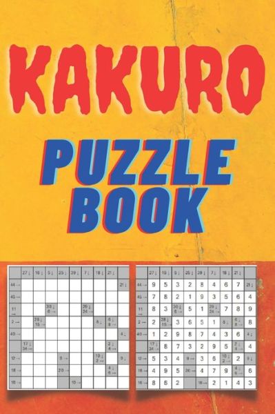 Cover for Rajaa Hamid · Kakuro Puzzle Book: Cross Logic Puzzle Book, Dell Logic Puzzles For Adults, 142 Puzzles With Solutions (Paperback Book) (2022)