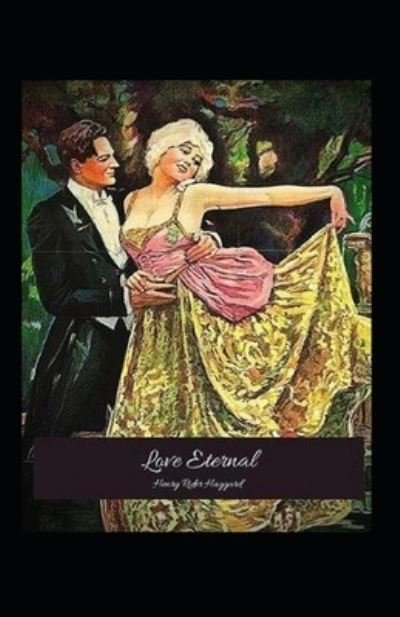 Love Eternal Annotated - Henry Rider Haggard - Boeken - Independently Published - 9798423428396 - 26 februari 2022