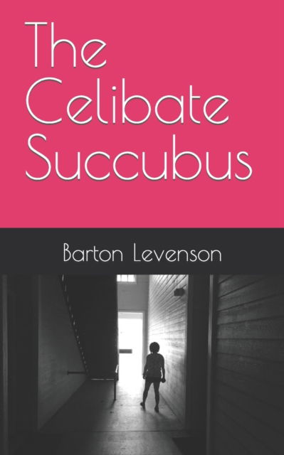 Cover for Barton Paul Levenson · The Celibate Succubus (Paperback Book) (2022)