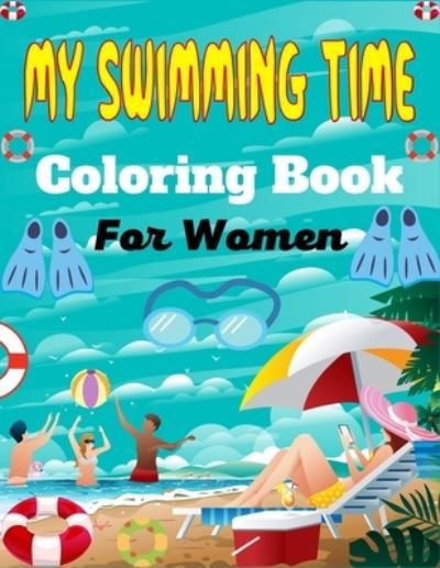 Cover for Ensumongr Publications · MY SWIMMING TIME Coloring Book For Women (Paperback Bog) (2021)