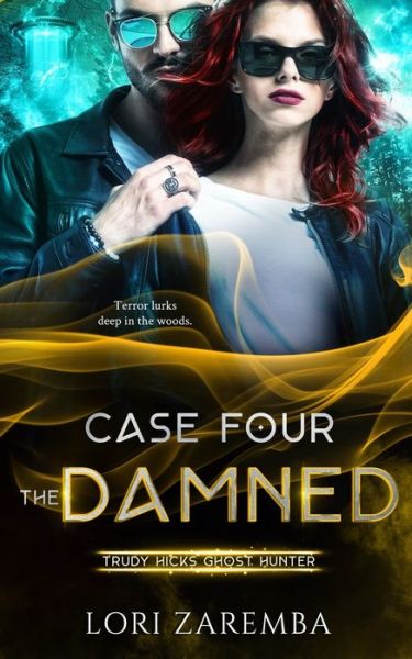 Case Four The Damned: Trudy Hicks Ghost Hunter - Lori Zaremba - Books - Independently Published - 9798451515396 - August 7, 2021